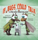 Image for If Bugs Could Talk : A story about Beneficial Bugs