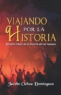 Image for Viajando por la Historia : Un mini relato de la historia del ser humano