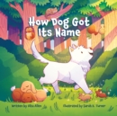 Image for How Dog Got Its Name