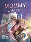 Image for Mommy, What If?