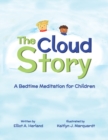 Image for The Cloud Story : A Bedtime Meditation for Children