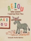 Image for A, E, I, O, U : The Wise Lesson I Learned from You