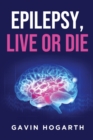 Image for Epilepsy : Live or Die