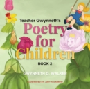 Image for Teacher Gwynneth&#39;s Poetry for Children : Book 2