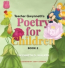 Image for Teacher Gwynneth&#39;s Poetry for Children : Book 2