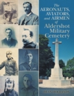 Image for Aeronauts, Aviators, and Airmen of Aldershot Military Cemetery