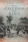 Image for When Cotton Was King : A Novel About Slavery and Civil War