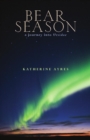 Image for Bear season: a journey into Ursidae