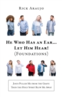 Image for He Who Has an Ear... Let Him Hear!: (Foundations)