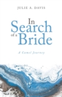 Image for In Search of a Bride: A Camel Journey