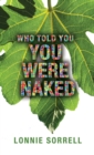 Image for Who Told You You Were Naked