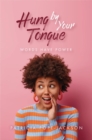 Image for Hung by Your Tongue: Words Have Power