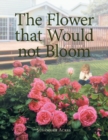 Image for The Flower that Would not Bloom