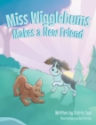 Image for Miss Wigglebums Makes a New Friend