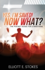 Image for Yes, I&#39;m Saved! Now What?