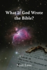 Image for What If God Wrote the Bible?