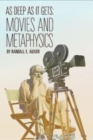 Image for As deep as it gets  : movies and metaphysics