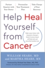 Image for Help heal yourself from cancer  : partner smarter with your doctor, personalize your treatment plan, and take charge of your recovery