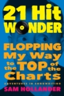 Image for 21-hit wonder  : flopping my way to the top of the charts