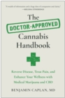 Image for The Doctor-Approved Cannabis Handbook : Reverse Disease, Treat Pain, and Enhance Your Wellness with Medical Marijuana and CBD