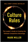 Image for Culture rules  : the ultimate competitive advantage