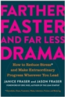 Image for Farther, faster, and far less drama  : how to reduce stress and make extraordinary progress wherever you lead