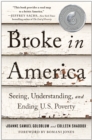 Image for Broke in America  : seeing, understanding, and ending US poverty