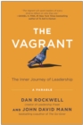 Image for The Vagrant : The Inner Journey of Leadership: A Parable