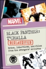 Image for Black Panther: T&#39;Challa Declassified : Notes, Interviews, and Files from the Avengers&#39; Archives