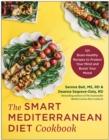 Image for The Smart Mediterranean Diet Cookbook : 101 Brain-Healthy Recipes to Protect Your Mind and Boost Your Mood