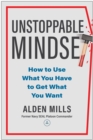 Image for Unstoppable Mindset : How to Use What You Have to Get What You Want