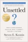 Image for Unsettled (Updated and Expanded Edition) : What Climate Science Tells Us, What It Doesn&#39;t, and Why It Matters