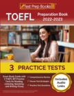Image for TOEFL Preparation Book 2022-2023 : Exam Study Guide with 3 TOEFL iBT Practice Tests for Reading, Listening, Speaking, and Writing/Essay [Includes Audio Links]