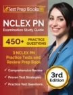 Image for NCLEX PN Examination Study Guide : 3 NCLEX PN Practice Tests (450+ Questions) and Review Prep Book [3rd Edition]