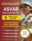 Image for ASVAB Study Guide 2024-2025 : 6 Practice Exams (850+ Questions) and ASVAB Prep Book [Includes Detailed Answer Explanations]