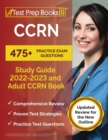 Image for CCRN Study Guide 2022 - 2023 : 475+ Practice Exam Questions and Adult CCRN Book [Updated Review for the New Outline]