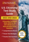 Image for US Citizenship Test Study Guide 2022 and 2023 : Citizenship Test Book 2022 - 2023 for all 100 USCIS Civics Naturalization Exam Questions [Includes Detailed Answer Explanations]