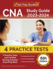 Image for CNA Study Guide 2023-2024 : 4 Practice Tests and Certified Nursing Assistant Exam Prep Book [6th Edition]