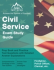 Image for Civil Service Exam Study Guide : Prep Book and Practice Test Questions with Detailed Answer Explanations [Firefighter, Police Officer, Clerical, etc.]