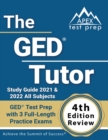 Image for The GED Tutor Study Guide 2021 and 2022 All Subjects : GED Test Prep with 3 Full-Length Practice Exams [4th Edition Review]