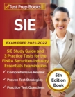 Image for SIE Exam Prep 2021-2022 : SIE Study Guide and 3 Practice Tests for the FINRA Securities Industry Essentials Examination [5th Edition Book]