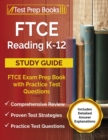 Image for FTCE Reading K-12 Study Guide : FTCE Exam Prep Book with Practice Test Questions [Includes Detailed Answer Explanations]