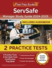 Image for ServSafe Manager Study Guide 2024-2025 : 2 Practice Tests and ServSafe Food Certification Prep Book [Includes Detailed Answer Explanations]