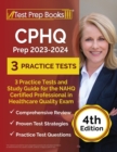 Image for CPHQ Prep 2023 - 2024 : 3 Practice Tests and Study Guide for the NAHQ Certified Professional in Healthcare Quality Exam [4th Edition]