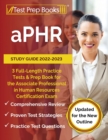 Image for aPHR Study Guide 2022-2023 : 3 Full-Length Practice Tests and Prep Book for the Associate Professional in Human Resources Certification Exam [Updated for the New Outline]