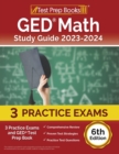 Image for GED Math Study Guide 2023-2024 : 3 Practice Exams and GED Test Prep Book [6th Edition]