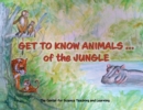 Image for Get To Know Animals ... of the Jungle
