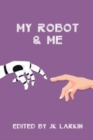 Image for My Robot &amp; Me
