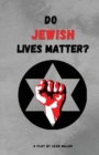 Image for Do Jewish Lives Matter?