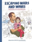 Image for Escaping wars and waves  : encounters with Syrian refugees